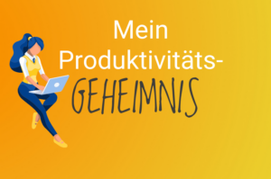 Produktivitätsgeheimnis Nr. 1