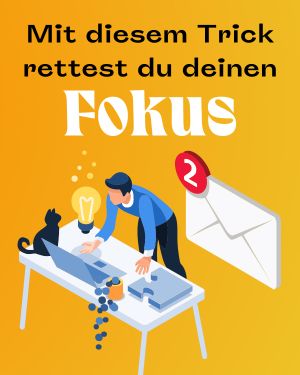 Fokus ist alles - rette deinen Fokus